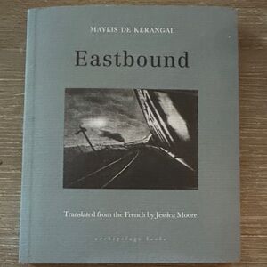 Eastbound by Maylis de Kerangal Book